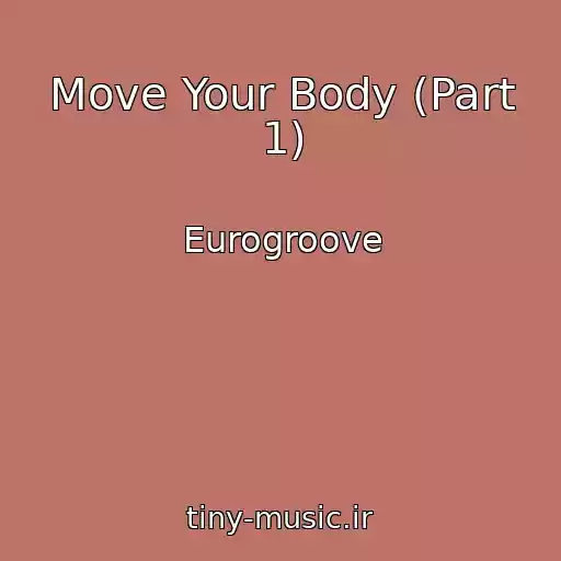 کاور آهنگ Move Your Body (Part 1) از Eurogroove