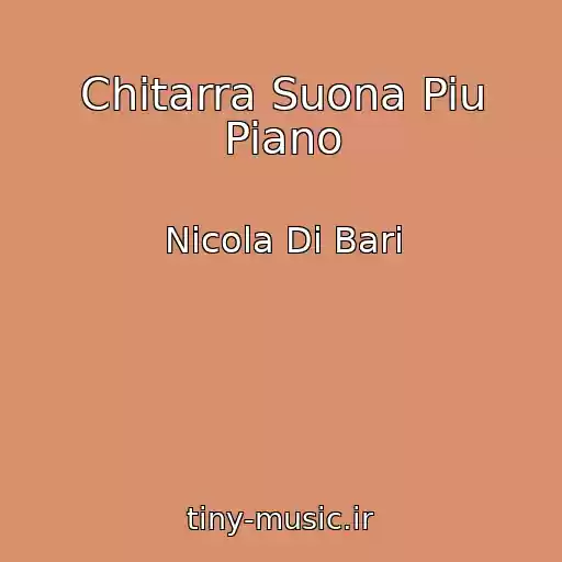 کاور آهنگ Chitarra Suona Piu Piano از Nicola Di Bari