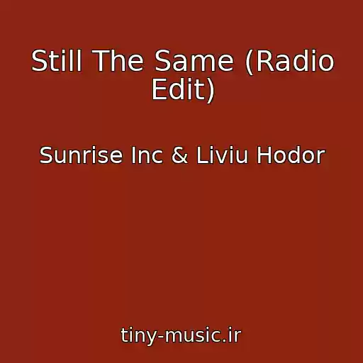 کاور آهنگ Still The Same (Radio Edit) از Sunrise Inc & Liviu Hodor