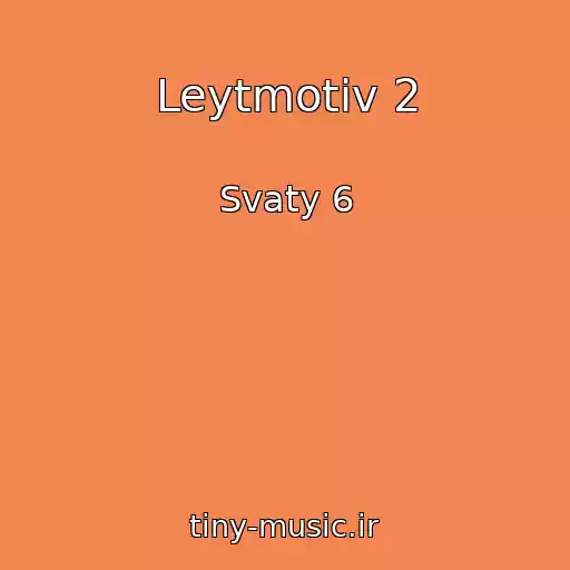 کاور آهنگ Leytmotiv 2 از Svaty 6