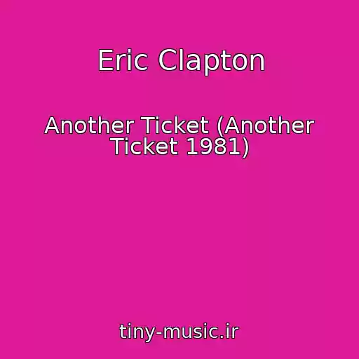 کاور آهنگ Eric Clapton از Another Ticket (Another Ticket 1981)