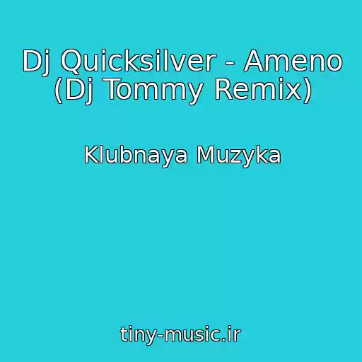 کاور آهنگ Dj Quicksilver - Ameno (Dj Tommy Remix) از Klubnaya Muzyka