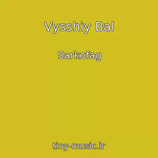 کاور آهنگ Vysshiy Bal از Sarkofag