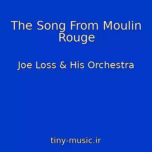 کاور آهنگ The Song From Moulin Rouge از Joe Loss & His Orchestra