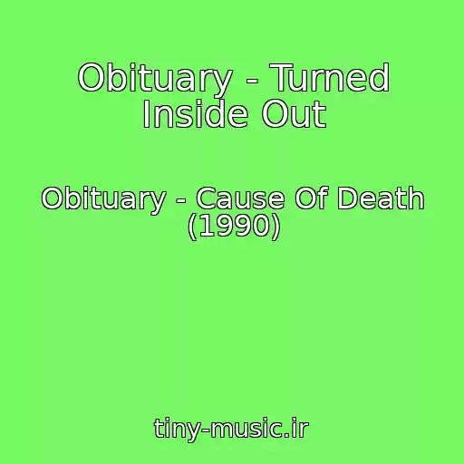 کاور آهنگ Obituary - Turned Inside Out از Obituary - Cause Of Death (1990)