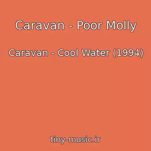 کاور آهنگ Caravan - Poor Molly از Caravan - Cool Water (1994)