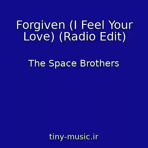 کاور آهنگ Forgiven (I Feel Your Love) (Radio Edit) از The Space Brothers