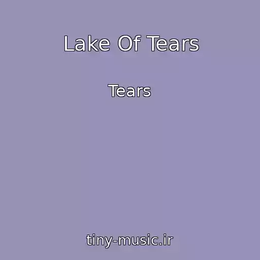 کاور آهنگ Lake Of Tears از Tears