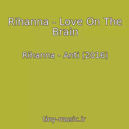 کاور آهنگ Rihanna - Love On The Brain از Rihanna - Anti (2016)