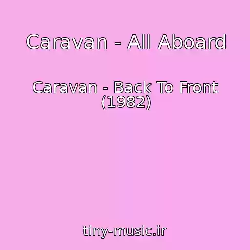کاور آهنگ Caravan - All Aboard از Caravan - Back To Front (1982)