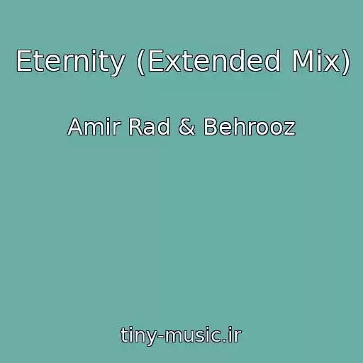 کاور آهنگ Eternity (Extended Mix) از Amir Rad & Behrooz