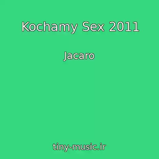کاور آهنگ Kochamy Sex 2011 از Jacaro