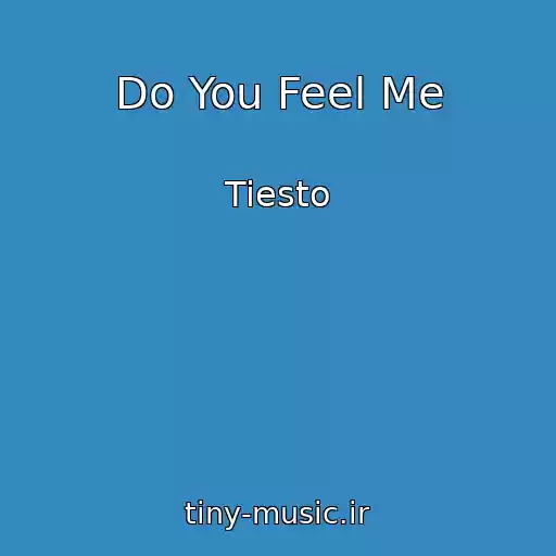 کاور آهنگ Do You Feel Me از Tiesto