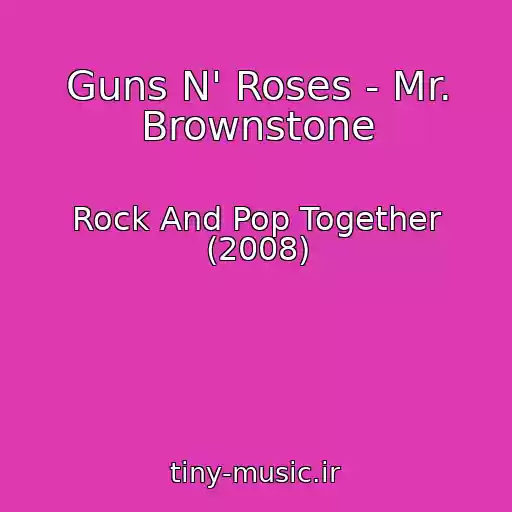 کاور آهنگ Guns N' Roses - Mr. Brownstone از Rock And Pop Together (2008)