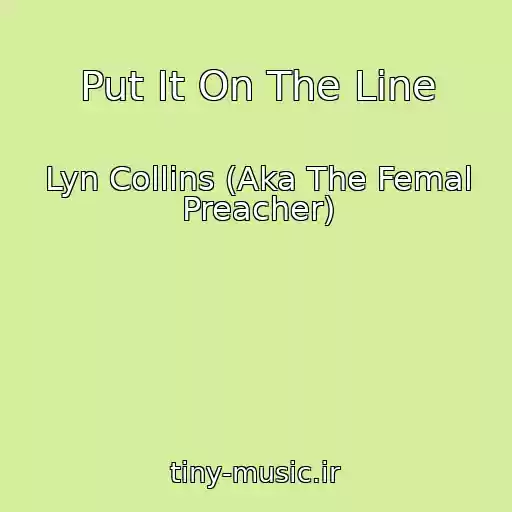 کاور آهنگ Put It On The Line از Lyn Collins (Aka The Femal Preacher)
