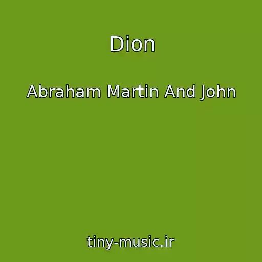 کاور آهنگ Dion از Abraham Martin And John