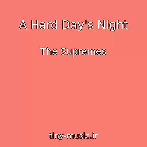 کاور آهنگ A Hard Day's Night از The Supremes