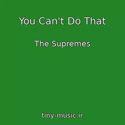 کاور آهنگ You Can't Do That از The Supremes