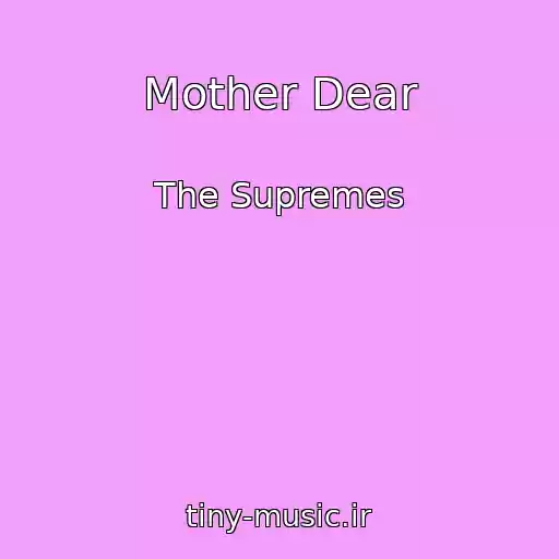 کاور آهنگ Mother Dear از The Supremes