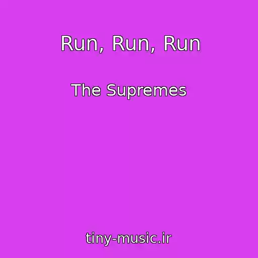 کاور آهنگ Run, Run, Run از The Supremes