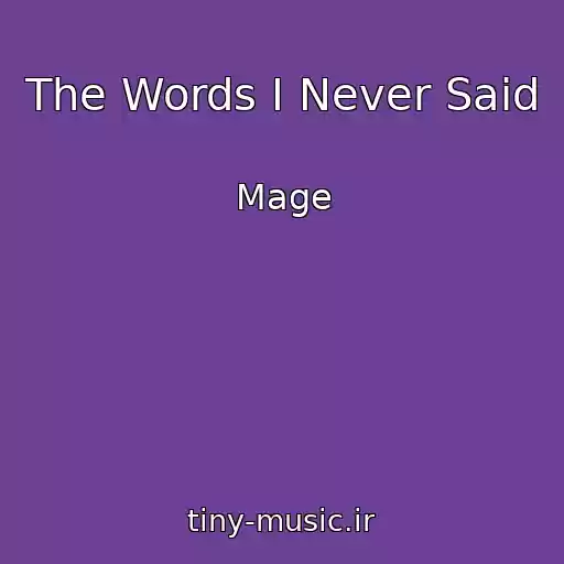 کاور آهنگ The Words I Never Said از Mage