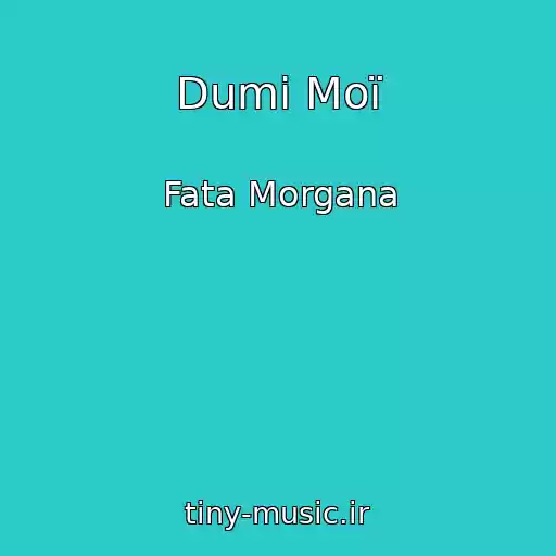 کاور آهنگ Dumi Moї از Fata Morgana