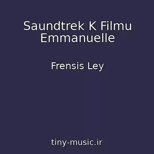 کاور آهنگ Saundtrek K Filmu Emmanuelle از Frensis Ley