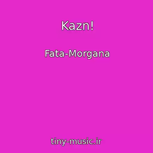 کاور آهنگ Kazn! از Fata-Morgana