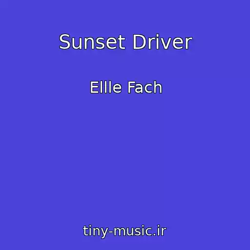 کاور آهنگ Sunset Driver از Ellle Fach