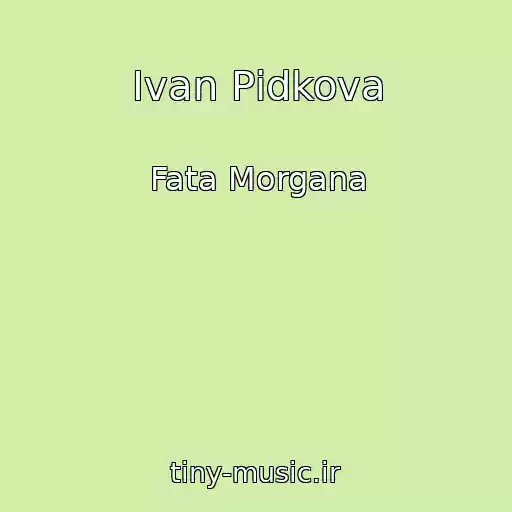 کاور آهنگ Іvan Pіdkova از Fata Morgana