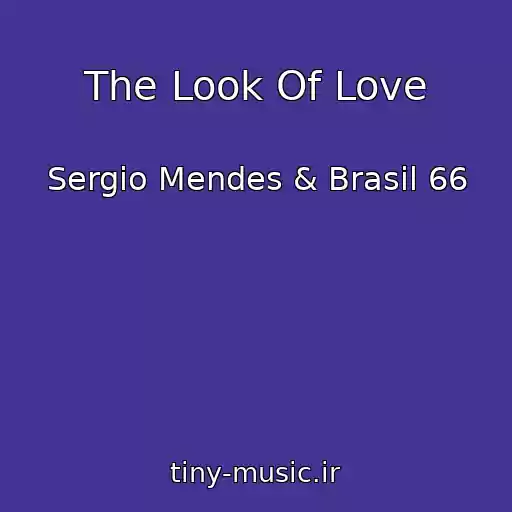 کاور آهنگ The Look Of Love از Sergio Mendes & Brasil 66
