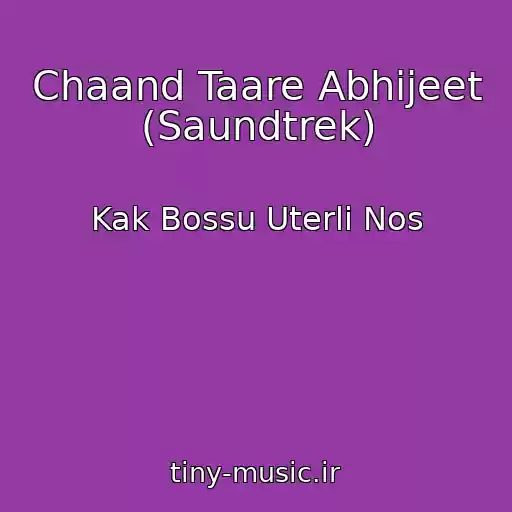 کاور آهنگ Chaand Taare Abhijeet (Saundtrek) از Kak Bossu Uterli Nos