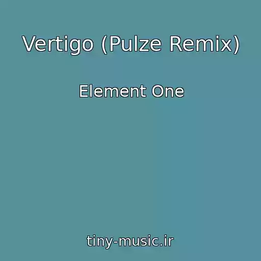 کاور آهنگ Vertigo (Pulze Remix) از Element One