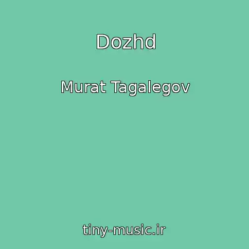 کاور آهنگ Dozhd از Murat Tagalegov