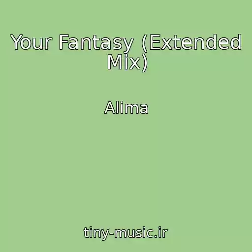 کاور آهنگ Your Fantasy (Extended Mix) از Alima