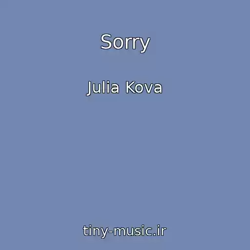 کاور آهنگ Sorry از Julia Kova