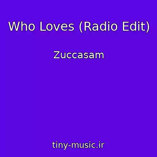 کاور آهنگ Who Loves (Radio Edit) از Zuccasam