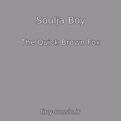 کاور آهنگ Soulja Boy از The Quick Brown Fox