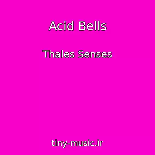 کاور آهنگ Acid Bells از Thales Senses