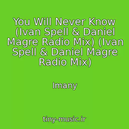 کاور آهنگ You Will Never Know (Ivan Spell & Daniel Magre Radio Mix) (Ivan Spell & Daniel Magre Radio Mix) از Imany