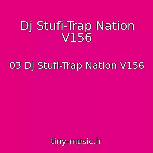 کاور آهنگ Dj Stufi-Trap Nation V156 از 03 Dj Stufi-Trap Nation V156