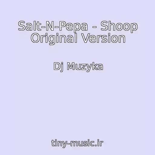 کاور آهنگ Salt-N-Pepa - Shoop Original Version از Dj Muzyka