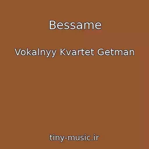 کاور آهنگ Bessame از Vokalnyy Kvartet Getman