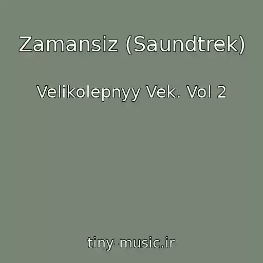 کاور آهنگ Zamansiz (Saundtrek) از Velikolepnyy Vek. Vol 2