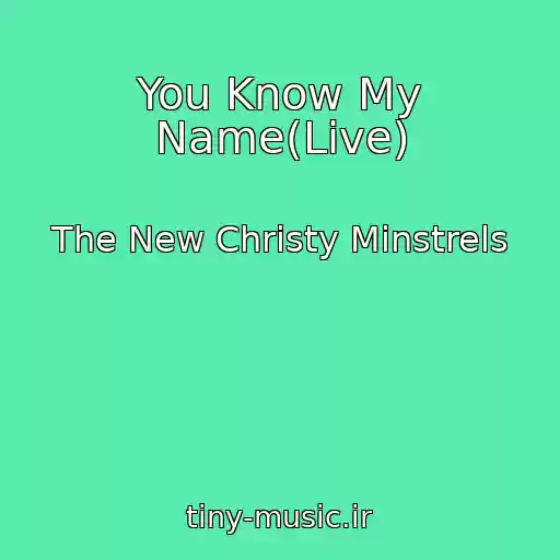 کاور آهنگ You Know My Name(Live) از The New Christy Minstrels