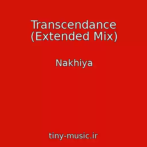 کاور آهنگ Transcendance (Extended Mix) از Nakhiya