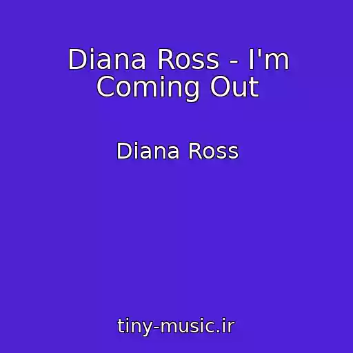 کاور آهنگ Diana Ross - I'm Coming Out از Diana Ross