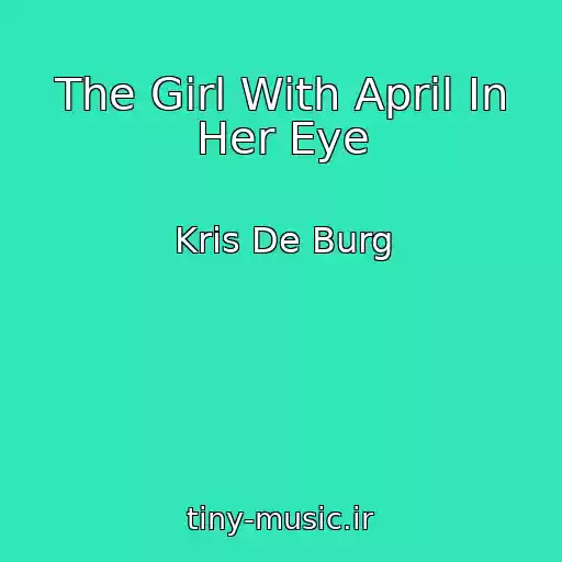 کاور آهنگ The Girl With April In Her Eye از Kris De Burg