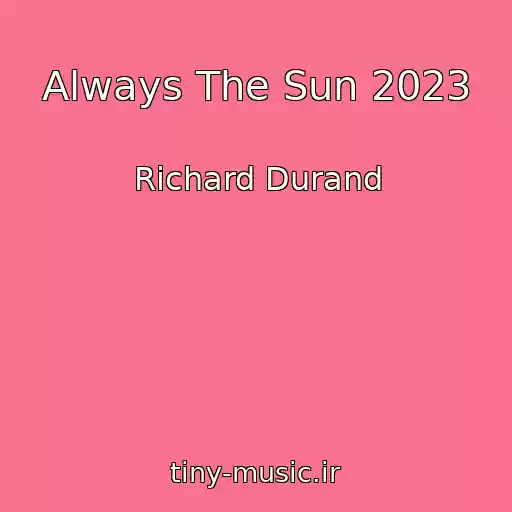 کاور آهنگ Always The Sun 2023 از Richard Durand