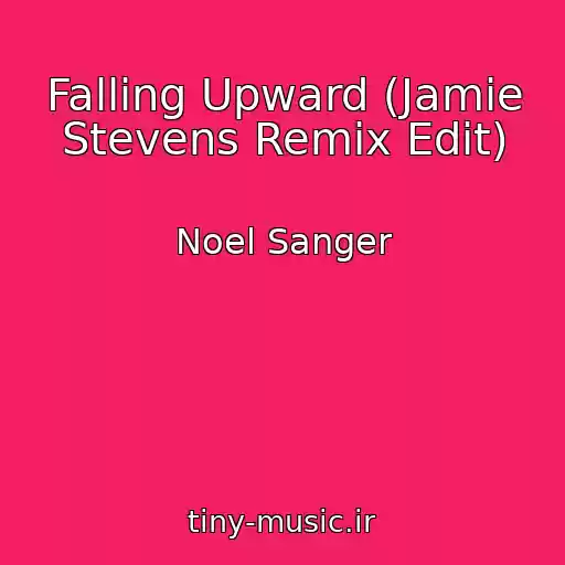 کاور آهنگ Falling Upward (Jamie Stevens Remix Edit) از Noel Sanger